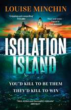 Isolation Island: The addictive debut thriller from award-winning broadcaster Louise Minchin