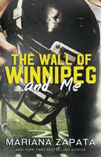 The Wall of Winnipeg and Me