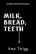 Milk, Bread, Teeth: YOUR NEXT CULT OBSESSION