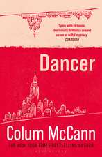 Dancer: From the New York Times-bestselling, National Book Award-winning, Booker Prize-longlisted author of Apeirogon and Let the Great World Spin