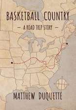 Basketball Country: A Road Trip Story