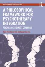 A Philosophical Framework for Psychotherapy Integration: Psychoanalysis Meets Otherness