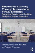 Empowered Learning Through International Virtual Exchange: Removing Barriers and Building Bridges in Higher Education