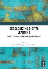 Decolonizing Digital Learning: Equity Through intentional Course Design