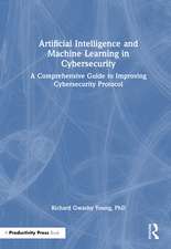 Artificial Intelligence and Machine Learning in Cybersecurity: A Comprehensive Guide to Improving Cybersecurity Protocol