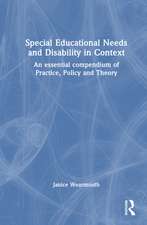Special Educational Needs and Disability in Context: An Essential Compendium of Practice, Policy and Theory