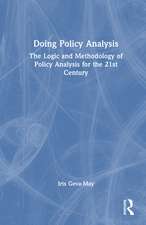 Doing Policy Analysis: The Logic and Methodology of Policy Analysis for the 21st Century