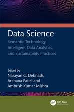 Data Science: Semantic Technology, Intelligent Data Analytics, and Sustainability Practices
