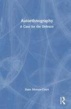 Autoethnography: A Case for the Defence