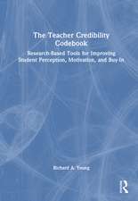 The Teacher Credibility Codebook: Research-Based Tools for Improving Student Perception, Motivation, and Buy-In