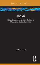 Ansan: Urban Governance and the Politics of Making the Multicultural City