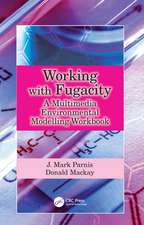 Working with Fugacity: A Multimedia Environmental Modelling Workbook