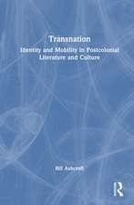 Transnation: Identity and Mobility in Postcolonial Literature and Culture