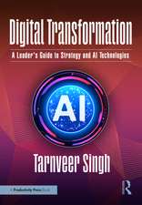 Digital Transformation: A Leader's Guide to Strategy and AI Technologies