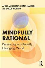 Mindfully Rational: Reasoning in a Rapidly Changing World