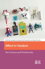 Affect in Fandom: Fan Creators and Productivity
