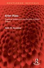 Enter Plato: Classical Greece and the Origins of Social Theory