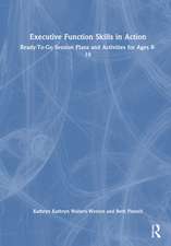 Executive Function Skills in Action: Ready-To-Go Session Plans and Activities for Ages 8-16