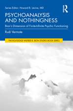 Psychoanalysis and Nothingness: Bion’s Dimension of Finite-Infinite Psychic Functioning