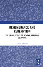 Remembrance and Redemption: The Unique Legacy of Medieval Armenian Colophons