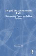 Bullying and the Developing Brain: Understanding Trauma and Building Resilience
