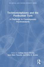 Technomorphisms and the Posthuman Turn: A Challenge to Contemporary Psychoanalysis