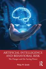 Artificial Intelligence and Behavioural Risk: The Danger and the Saving Power