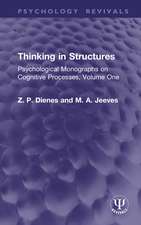 Thinking in Structures: Psychological Monographs on Cognitive Processes, Volume One