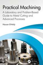 Practical Machining: A Laboratory and Problem-Based Guide to Metal Cutting and Advanced Processes