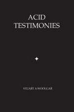 Acid Testimonies