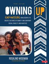 Owning Up: Empowering Adolescents to Create Cultures of Dignity and Confront Social Cruelty and Injustice