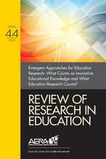 Review of Research in Education: Emergent Approaches for Education Research: What Counts as Innovative Educational Knowledge and What Education Research Counts?