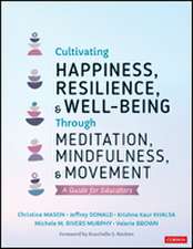 Cultivating Happiness, Resilience, and Well-Being Through Meditation, Mindfulness, and Movement