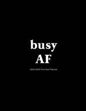 Busy AF: 2020-2024 Five Year Planner: 60-Month Schedule Organizer 8.5 x 11 with Black Cover