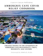 Ambergris Caye COVID Relief Cookbook