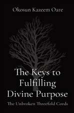 The Keys to Fulfilling Divine Purpose