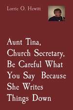 Aunt Tina, Church Secretary, Be Careful What You Say Because She Writes Things Down