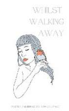 Whilst Walking Away