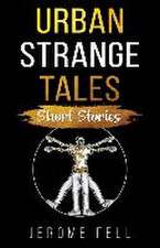 Urban Strange Tales: Short Stories