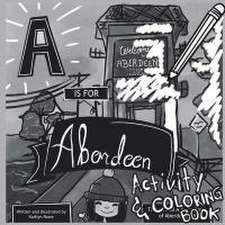 A is for Aberdeen Activity and Coloring Book