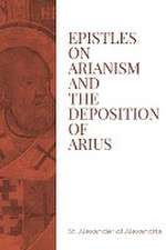 Epistles on Arianism and the deposition of Arius