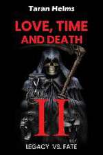 Love, Time, Death II