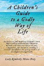 A Children's Guide To A Godly Way of Life