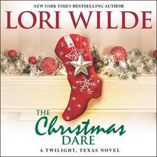 The Christmas Dare: A Twilight, Texas Novel