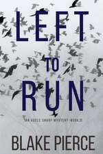 Left To Run (An Adele Sharp Mystery-Book Two)