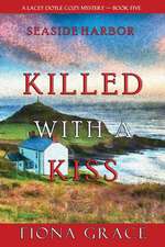 Killed With a Kiss (A Lacey Doyle Cozy Mystery-Book 5)