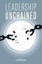 Leadership Unchained