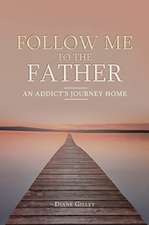 Follow Me to the Father