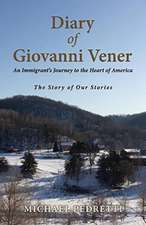 Diary of Giovanni Vener: An Immigrant's Journey to the Heart of America