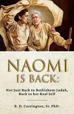 Naomi is Back: Not Just to Bethlehem-Judah, Back to her Real Self